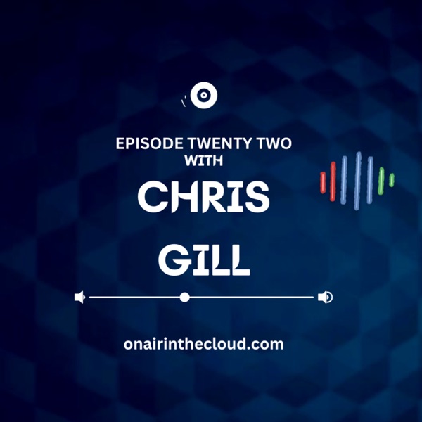 Episode 22 - Chris Gill